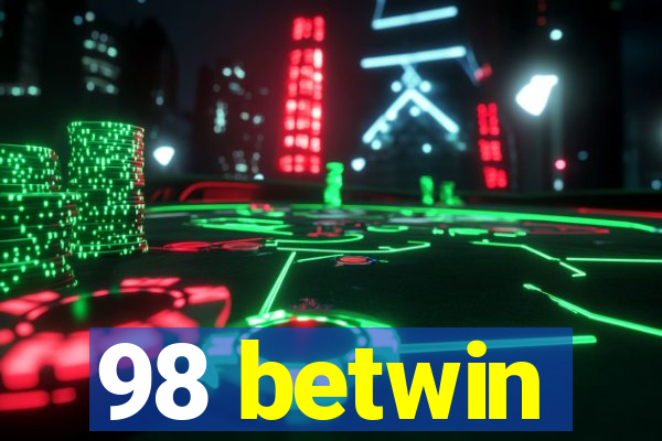 98 betwin